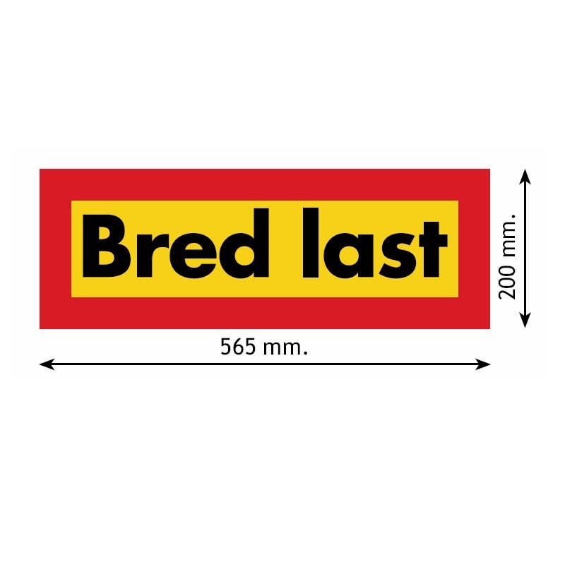 Skilt Bred last 565x200x2mm ALU-skilt